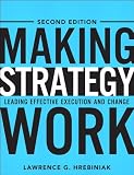Making strategy work : leading effective execution and change
