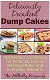 Dump Cake Recipes - Desserts So Easy Even Kids Can Make Them (Hillbilly Housewife Cookbooks)