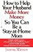 How to Help Your Husband Make More Money so You Can Be a Stay-at-Home Mom
