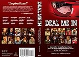 Deal Me In: Twenty of The World's Top Poker Pros Share How They Turned Pro