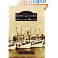 East Cooper: A Maritime Heritage (Images of America: South Carolina) by Tressy Magwood Mellichamp& Lil