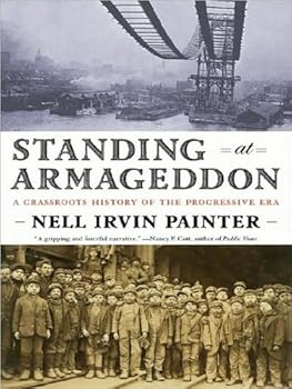 standing at armageddon: a grassroots history of the progressive era - nell irvin painter