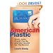 American Plastic: Boob Jobs, Credit Cards, and the Quest for Perfection