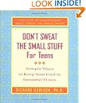 Don't Sweat the Small Stuff for Teens...