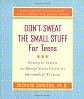 Don't Sweat the Small Stuff for Teens