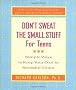 Don't Sweat the Small Stuff for Teens: Simple Ways to Keep Your Cool in Stressful Times (Don't Sweat the Small Stuff Series)