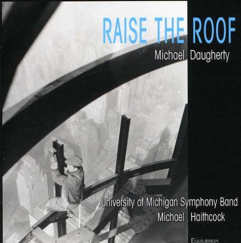 Michael Daugherty: Raise the Roof