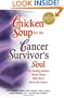Chicken Soup for the Surviving Soul: 101 Healing Stories About Those Who Have Survived Cancer