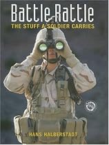 Battle Rattle: The Stuff a Soldier Carries (Battle Gear): The Stuff a Soldier Carries (Battle Gear)