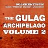 The Gulag Archipelago, Volume II: The Destructive-Labor Camps and The Soul and Barbed Wire