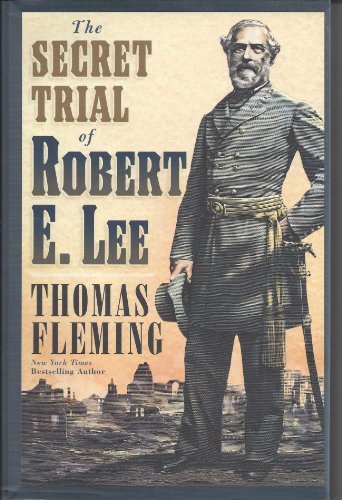 The Secret Trial of Robert E. Lee - 2006 publication.