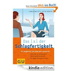 Das 1x1 der Schlagfertigkeit: So reagieren Sie jederzeit souver�n: So reagieren Sie jederzeit souver�n. Keine Angst vor Sprachlosigkeit. Angriffe geschickt parieren. Die eigenen Interessen vertreten