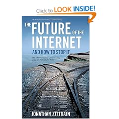 The Future of the Internet -- And How to Stop It