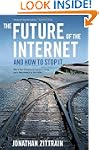 The Future of the Internet--And How t...