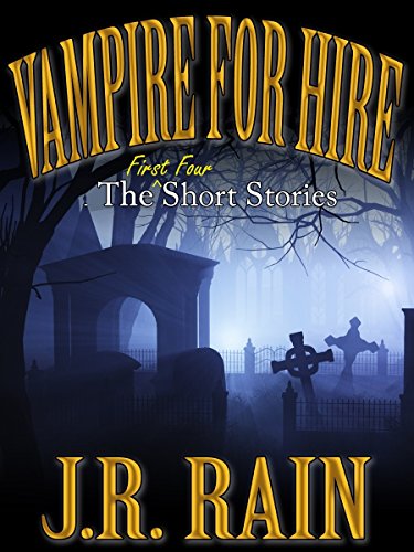 Vampire for Hire: First Four Short Stories