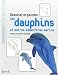 Dessiner et peindre les dauphins et autres mammif�res marins