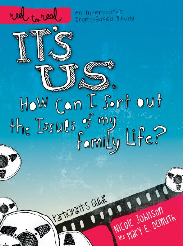 It's Us: How Can I Sort Out the Issues of My Family Life?: Participant's Guide (Reel to Real: An Interactive Drama-Based Study)