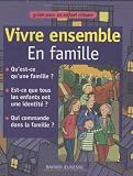 Vivre ensemble. En famille