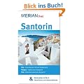 Santorin: MERIAN live! - Mit Kartenatlas im Buch und Extra-Karte zum Herausnehmen: Oia: Charmanter Ort am Kraterrand. Pyrgos: Idyllisches Bergdorf. Fir�: Atemberaubende Aussicht