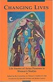 Changing Lives: Life Stories of Asian Pioneers in Womens Studies