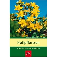 Heilpflanzen: Erkennen, sammeln, anwenden