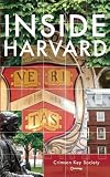 Inside Harvard: A Student-Written Guide to the History and Lore of America’s Oldest University (L…