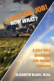 51voK8%2BRC5L. SL160  I Lost My Job! Now What?: A Self Help Workbook for Moving Forward