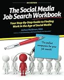The Social Media Job Search Workbook: Your step-by-step guide to finding work in the age of social media