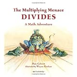 The Multiplying Menace Divides (Math Adventures) ~ Pam Calvert