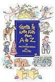 Santa Fe With Kids From A To Z