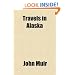 Travels in Alaska