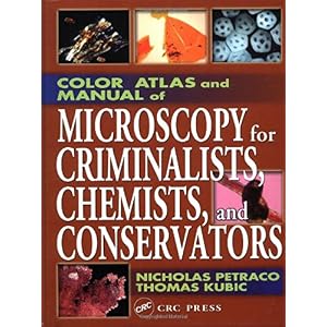 【クリックで詳細表示】Color Atlas and Manual of Microscopy for Criminalists， Chemists， and Conservators [ハードカバー]