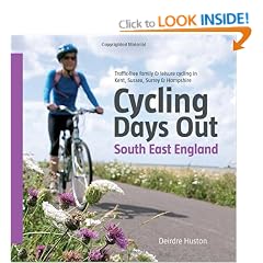 Cycling Days Out - South East England: Traffic-free Family and Leisure Cycling in Kent, Sussex, Surrey and Hampshire