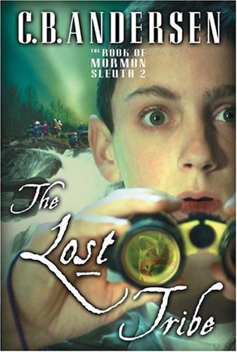 The Book of Mormon Sleuth, Vol. 2: The Lost Tribe (Lost Tribe, 2)