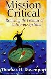 Mission Critical: Realizing the Promise of Enterprise Systems