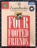 Four Footed Friends (PC-CD) The animated books filled with fun from ZoomBooks. For Children ages 3 and up.