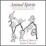 Animal Spirits: How Human Psychology Drives the Economy, and Why It Matters for Global Capitalism
