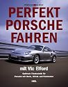 Perfekt Porsche fahren mit Vic Elford. Optimale Fahrtechnik f&uuml;r Porsche mit Heck-, Mittel- und Frontmotor
