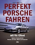 Perfekt Porsche fahren mit Vic Elford. Optimale Fahrtechnik f�r Porsche mit Heck-, Mittel- und Frontmotor - Vic Elford
