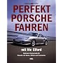 Perfekt Porsche fahren mit Vic Elford: Optimale Fahrtechnik f�r Heck-, Mittel- und Frontmotor