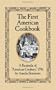 The First American Cookbook: A Facsimile of "American Cookery," 1796