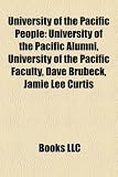 Produkt-Bild: University of the Pacific People: University of the Pacific Alumni, University of the Pacific Faculty, Dave Brubeck, Jamie Lee Curtis