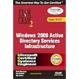 MCSE Windows 2000 Active Directory Services Infrastructure Exam Cram 2 (Exam 70-217) (Exam...