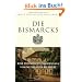 Die Bismarcks: Eine preu�ische Familiensaga vom Mittelalter bis heute