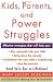 All Products : Kids, Parents, and Power Struggles: Winning for a Lifetime