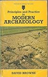 Principles and practice in modern archaeology