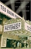 So You Want To Be In Pictures?: A Christian Resource For "Making It" In Hollywood
