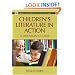 Children's Literature in Action: A Librarian's Guide