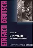 EinFach Deutsch - Unterrichtsmodelle: Franz Kafka 'Der Prozess'