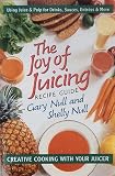  : The Joy of Juicing Recipe Guide: Creative Cooking With Your Juicer